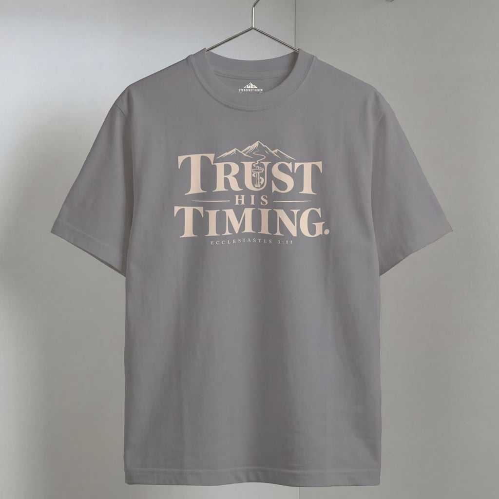 Trust His Timing - Ecclesiastes 3:11 T-Shirt